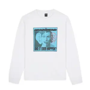 DID IT EVER HAPPEN LONG SLEEVE - WHITE